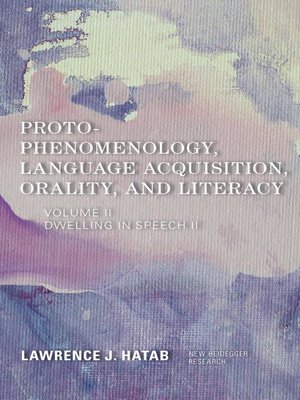 cover image of Proto-Phenomenology, Language Acquisition, Orality and Literacy